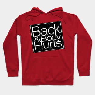 Back & Body Hurts Hoodie